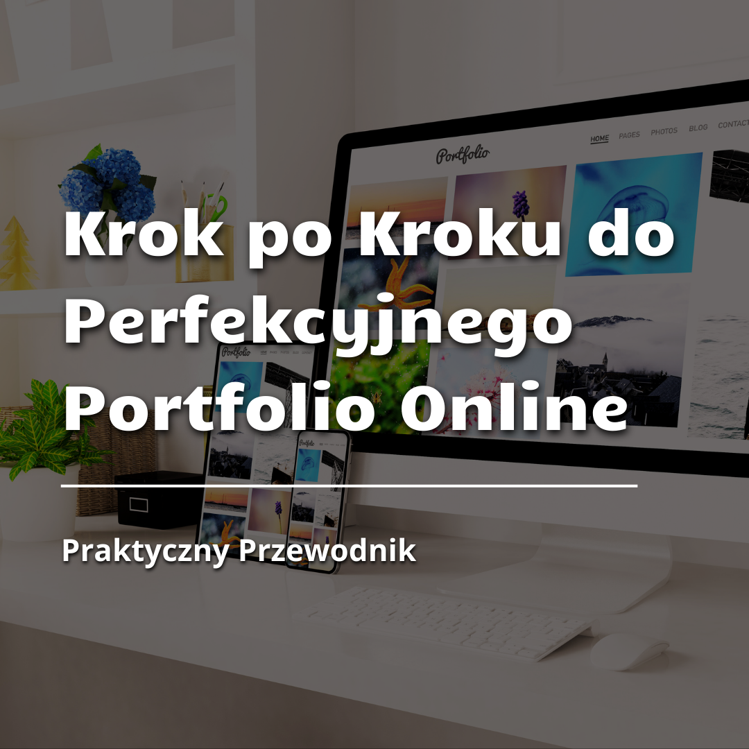 krok_po_kroku_do_perfekcyjnego_portfolio_online_1.png